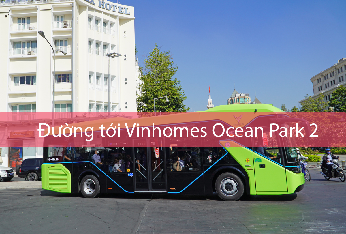 Đường đến Vinhomes Ocean Park 2 The Empire- Cập nhật mới nhất